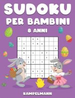 Sudoku per Bambini 8 Anni: 200 Sudoku per Bambini di 8 Anni - Istruzioni e Soluzioni Incluse - Edizione di Pasqua