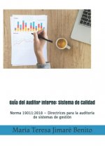 Guía del Auditor Interno: Sistema de Calidad: Normativa ISO 19011:2018 - ISO 9001:2015 (con notas y ejemplos)