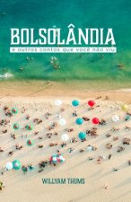 Bolsolândia: e outros contos que voc? n?o viu