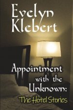 Appointment with the Unknown: The Hotel Stories