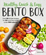 Healthy, Quick & Easy Bento Box: Over 60 Simple Recipes for 30 Lunch Box Meals Under 500 Calories