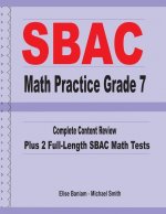 SBAC Math Practice Grade 7: Complete Content Review Plus 2 Full-length SBAC Math Tests