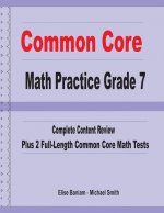 Common Core Math Practice Grade 7: Complete Content Review Plus 2 Full-length Common Core Math Tests