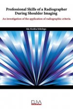 Professional skills of a radiographer during shoulder imaging: An investigation of the application of radiographic criteria