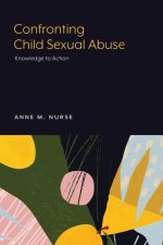 Confronting Child Sexual Abuse: Knowledge to Action
