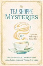 The Tea Shoppe Mysteries: 4 Mysterious Deaths Steep in Coastal Maine