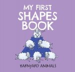 My First Shapes Book: Barnyard Animals