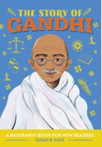 The Story of Gandhi: A Biography Book for New Readers