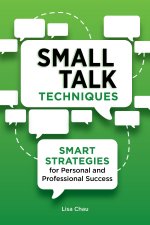 Small Talk Techniques: Smart Strategies for Personal and Professional Success
