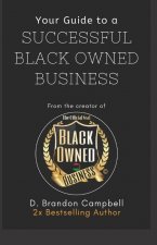 Your Guide To A Successful Black Owned Business: from The Creator Of The Official Seal of Black Owned Businesses
