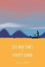 Life and Times of Scruffy Lomax