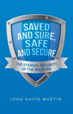 Saved and Sure, Safe and Secure