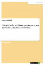Dieselskandal im Volkswagen-Konzern aus Sicht der Corporate Governance