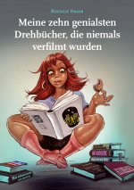 Meine 10 genialsten Drehbucher, die niemals verfilmt wurden