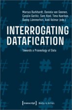 Interrogating Datafication - Towards a Praxeology of Data
