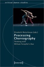 Processing Choreography - Thinking with William Forsythe's 'Duo'