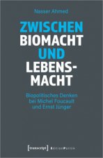 Zwischen Biomacht und Lebensmacht