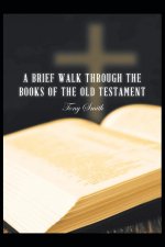 Brief Walk through the Books of the Old Testament