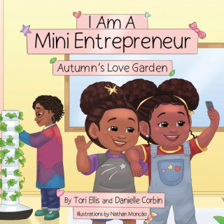 I Am A Mini Entrepreneur: Autumn's Love Garden
