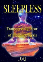 Sleepless: Transcend the Fear of Sleep Paralysis