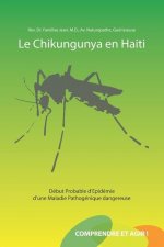 Le Chikungunya en Ha?ti: Début Probable d'Epidémie d'une Maladie Pathogénique Dangereuse