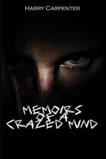 Memoirs of a Crazed Mind