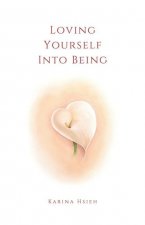 Loving Yourself Into Being: Poems on Self-Love & Compassion