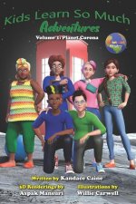 Kids Learn So Much Adventures: Volume 1: Planet Corona