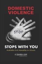 Domestic Violence Stops With You: Available Civil Remedies in Illinois From Sterk Family Law Group, P.C.