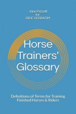 Horse Trainers' Glossary: Definitions of Terms for Training Finished Horses & Riders