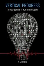 Vertical Progress: The New Science of Human Civilization