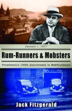 Rum-Runners and Mobsters: Prohibition's 100th Anniversary in Newfoundland