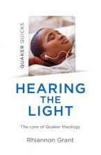 Quaker Quicks - Hearing the Light - The core of Quaker theology