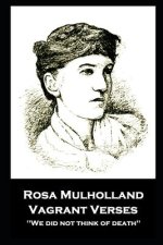 Rosa Mulholland - Vagrant Verses: We did not think of death''