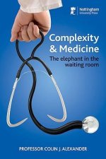 Complexity and Medicine: The Elephant in the Waiting Room