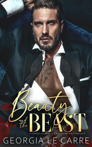 Beauty and the beast: A Modern Day Fairytale Billionaire Mafia Romance