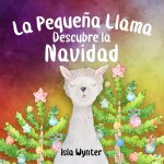 Pequena Llama Descubre la Navidad