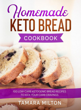 Homemade Keto Bread Cookbook
