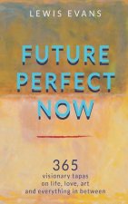 Future Perfect Now