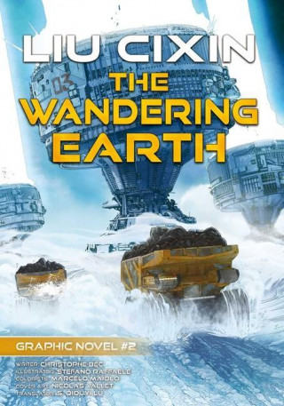 The Wandering Earth: Cixin Liu Graphic Novels #2