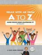 Relax With Me From A To Z: Mind Focus Zone Chatbook #1 in English