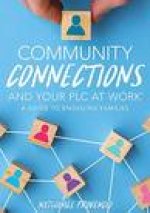 Community Connections and Your Plc at Work(r): A Guide to Engaging Families (a Guide to School Community Involvement in a Plc)
