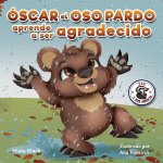 Oscar el Oso Pardo aprende a ser agradecido