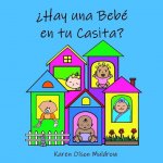 ?Hay una Bebé en tu Casita?