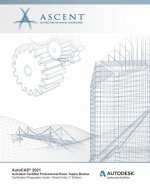 AutoCAD 2021: Autodesk Certified Professional Exam Topics Review (Mixed Units): Autodesk Authorized Publisher