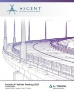 Autodesk Vehicle Tracking 2021 Fundamentals (Imperial Units): Autodesk Authorized Publisher
