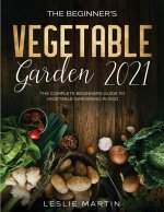Beginner's Vegetable Garden 2021