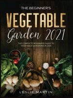 Beginner's Vegetable Garden 2021