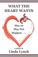 What the Heart Wants