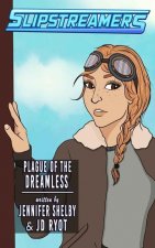 Plague of the Dreamless: A Slipstreamers Adventure